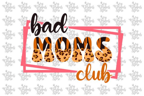Bad Moms Club Mom Sublimation Svg for Crafts and Graphics