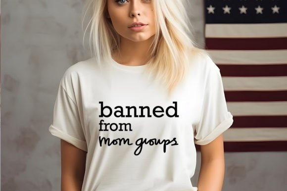Banned from Mom Groups SVG: Fresh Graphics for Crafts