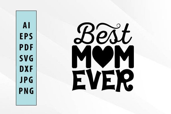 Best Mom Ever SVG Design for Graphics and Crafts