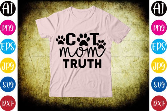 Cat Mom Truth: Fresh Graphics for Crafts