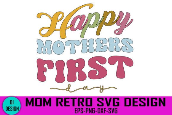 Happy First Mothers Day SVG for Crafts & Graphics