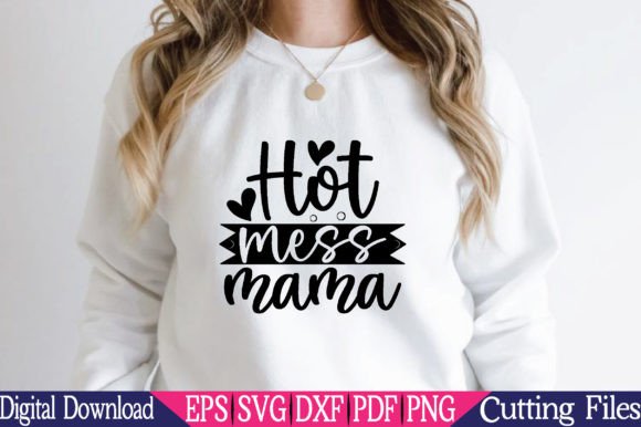 Hot Mess Mama SVG: Graphics for Crafts & Sales