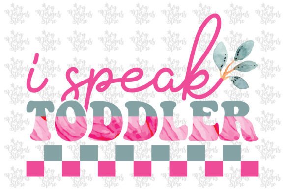 I Speak Toddler Mom SVG: Graphics for Crafts