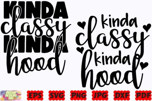Kinda Classy Kinda Hood SVG: Mom Life Graphics & Crafts