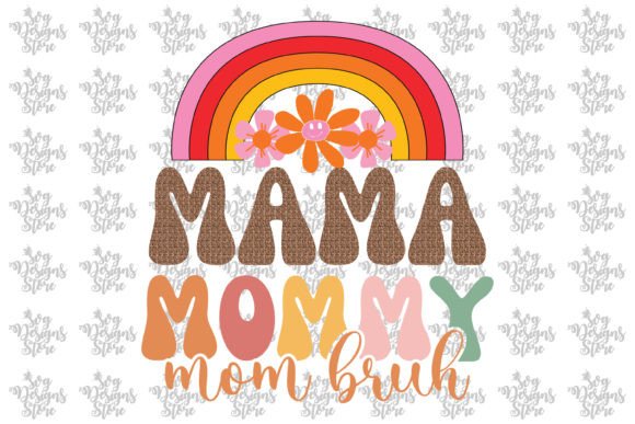 Mama Mommy Mom Bruh Mom: Graphics for Crafts
