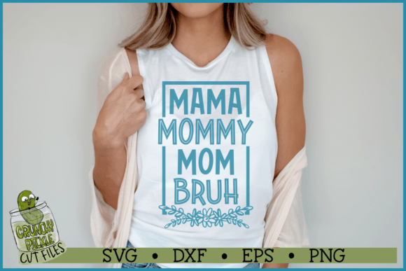 Mama Mommy Mom Bruh SVG: Graphics for Crafts