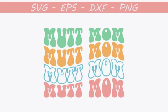 Mutt Mom Retro SVG: Fresh Graphics for Crafts