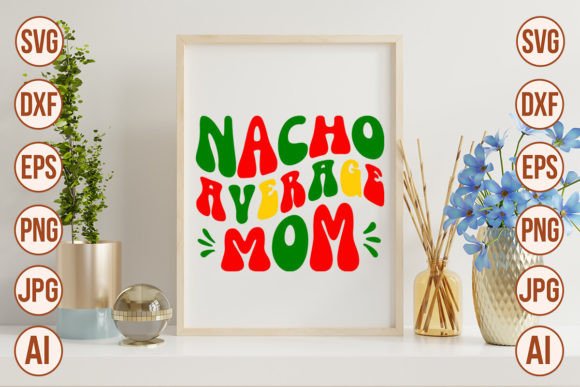 Nacho Average Mom Retro SVG: Graphics for Crafts