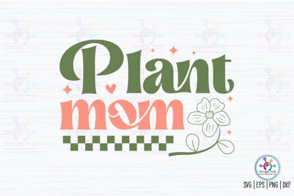 Plant Mom Retro SVG: Graphics for Crafts & Sales