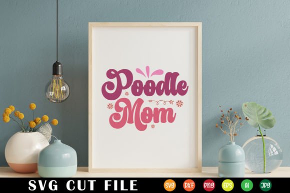 Poodle Mom Retro SVG: A Designer's Take on Stitching This Cute Cut File