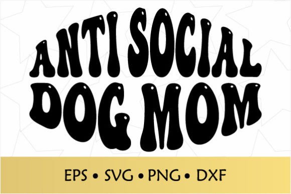 Review: Anti Social Dog Mom Groovy SVG for Embroidery