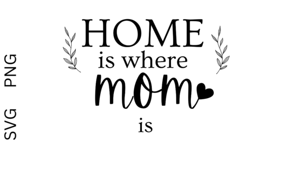 Review: Home is Where Mom is SVG PNG Files for Embroidery