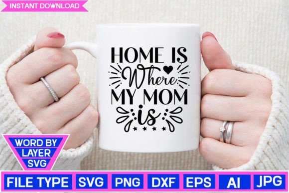 Review: Home is Where My Mom is SVG Cut File