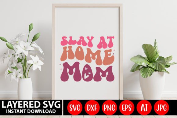 Slay at Home Mom Retro SVG: A Designer's Review