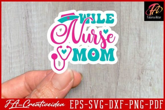 Wile Nurse Mom SVG: Graphics for Crafts & Brands